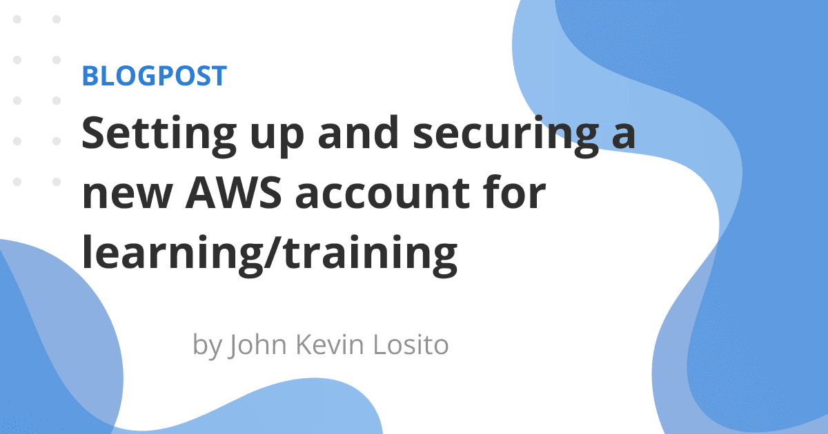 Setting up and securing a new AWS account for learning/training