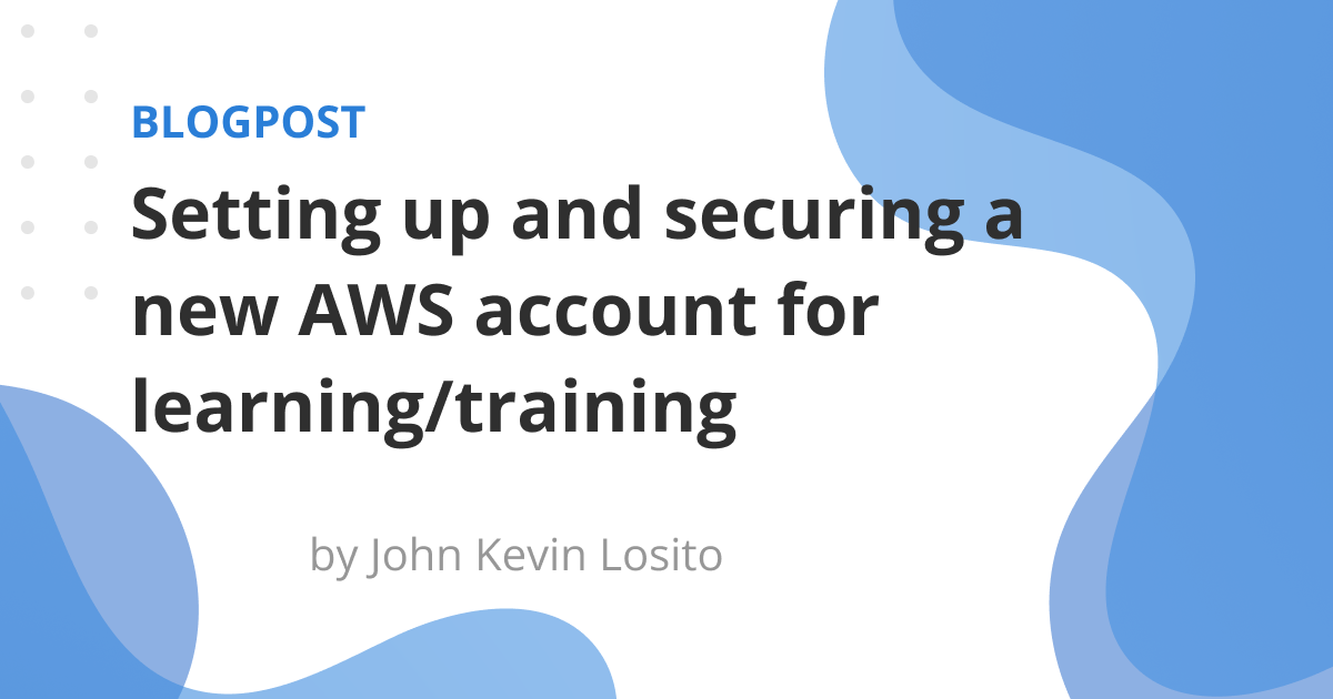 Setting up and securing a new AWS account for learning/training